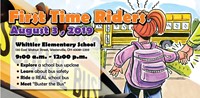 First Time Riders open house at Whittier Elementary School from 9:00 a.m. to noon on Saturday, August 3, 2019. 