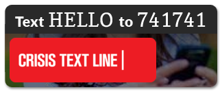 Crisis Text Line: Text HELLO to 741741