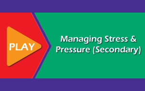 Click to view video - Managing Stress & Pressure