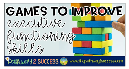 https://www.thepathway2success.com/games-to-improve-executive-functioning-skills/